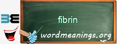WordMeaning blackboard for fibrin